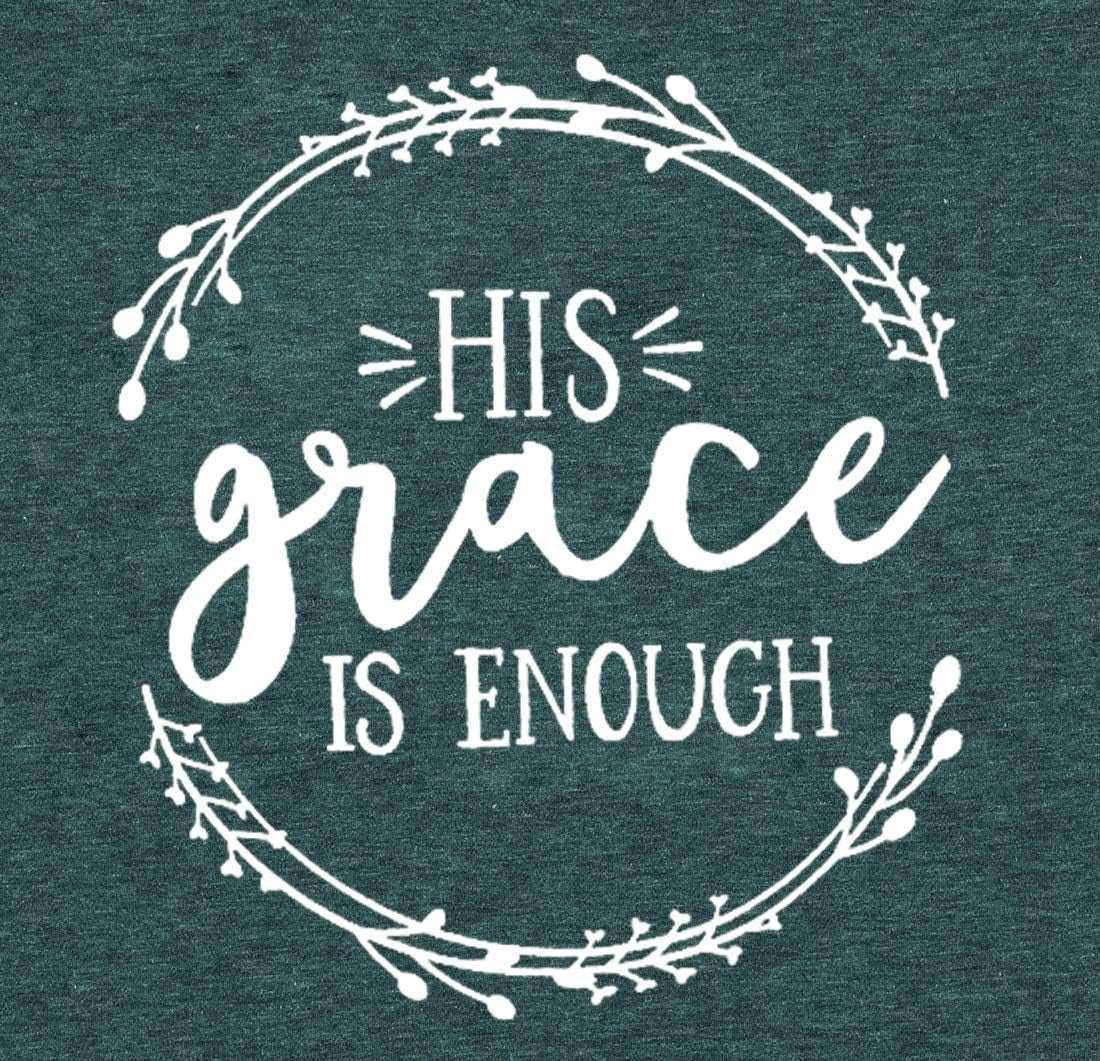 Women's His Grace Is Enough Short Sleeve Casual Tee ShirtStay comfortable and stylish in the Women's His Grace Is Enough Tee. With a classic design and inspiring message, this soft and breathable tee is perfect for everydaT shirtsPlush Fashions ShopPlush Fashion ShopShort Sleeve Casual Tee Shirt